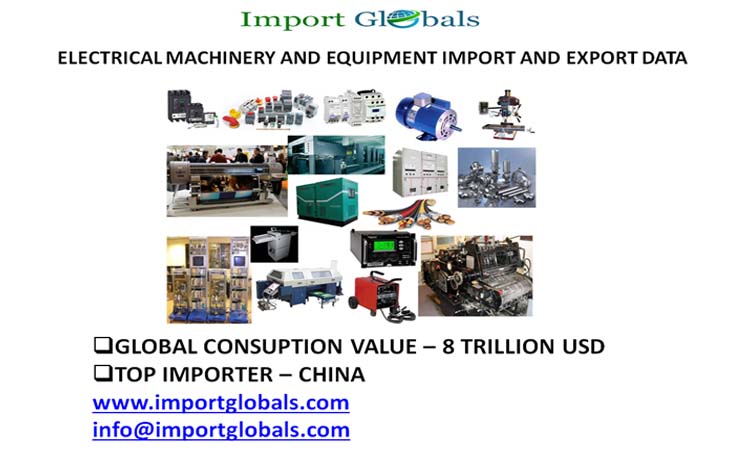 Electrical Machinery and Equipment Import and Export Data Electrical Machinery and Equipment Import and Export Data