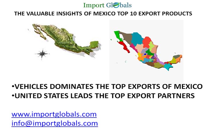 The Valuable Insights of Mexico Top 10 Export Products The Valuable Insights of Mexico Top 10 Export Products