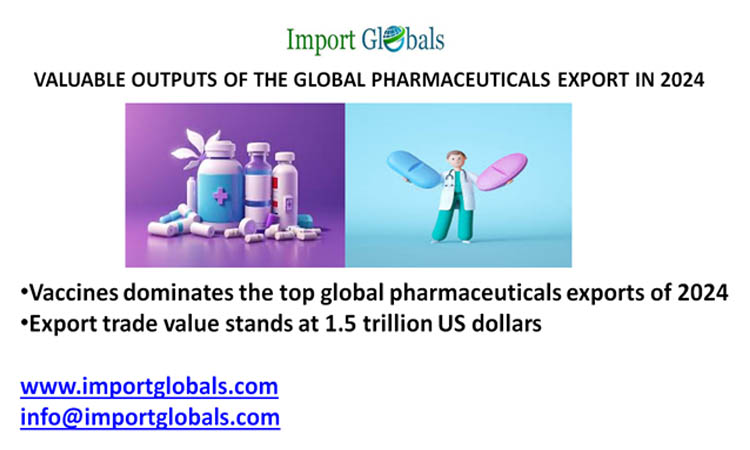 Valuable Outputs of the Global Pharmaceuticals Export: Key Insights of the Leading Traders Valuable Outputs of the Global Pharmaceuticals Export: Key Insights of the Leading Traders