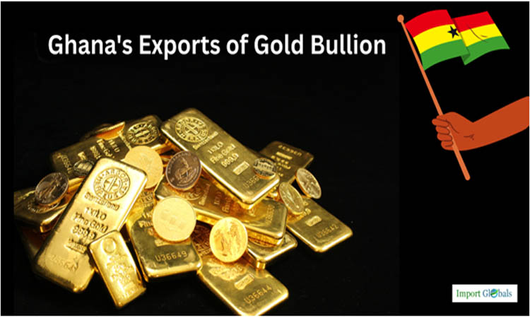 Ghana's Exports of Gold Bullion: A Detailed Review Ghana's Exports of Gold Bullion: A Detailed Review