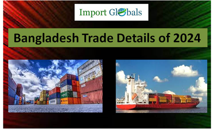 Bangladesh Trade Details of 2024: All You Need to Know About the Latest Trends and Strategies Bangladesh Trade Details of 2024: All You Need to Know About the Latest Trends and Strategies