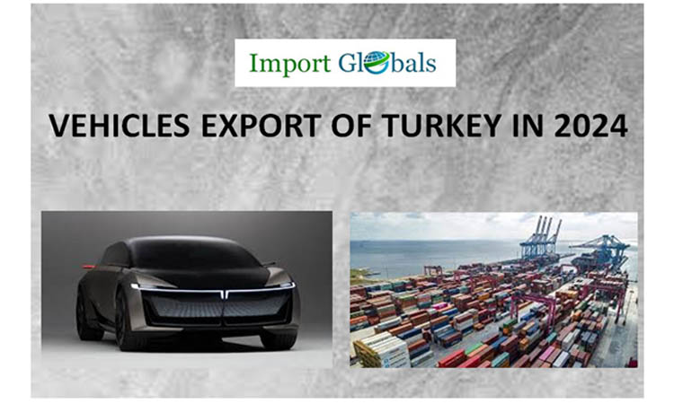 Vehicles Export of Turkey in 2024: A Comprehensive Analysis of the Latest Trend Strategies Vehicles Export of Turkey in 2024: A Comprehensive Analysis of the Latest Trend Strategies