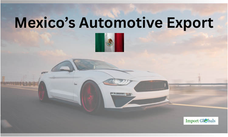 Mexico’s Automotive Export Industry: A Comprehensive Overview Mexico’s Automotive Export Industry: A Comprehensive Overview