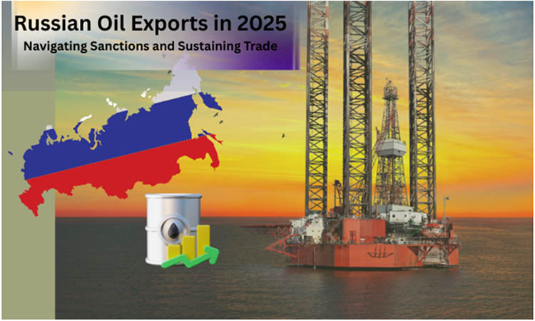 Russian Oil Exports in 2025: Navigating Sanctions and Sustaining Trade Russian Oil Exports in 2025: Navigating Sanctions and Sustaining Trade