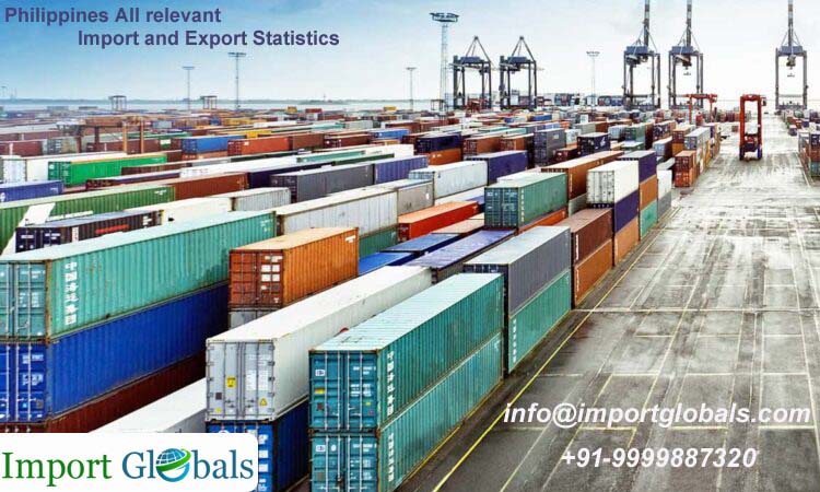 Philippines All relevant Import and Export Statistics Philippines All relevant Import and Export Statistics