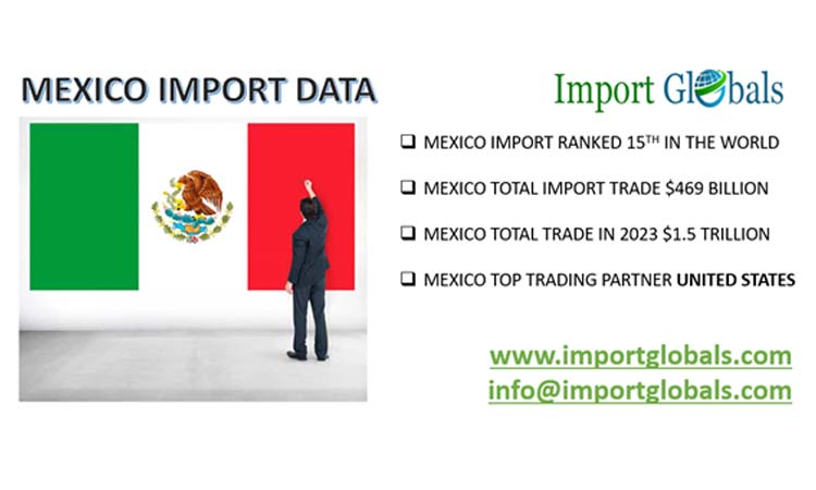 Mexico Trade Import Data : 2023 Mexico Trade Import Data : 2023